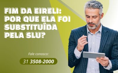 Fim da Eireli: Porquê ela foi substituída pela SLU?